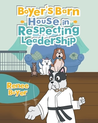 Boyer's Barn House in Respecting Leadership by Boyer, Renee