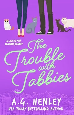 The Trouble with Tabbies by Henley, A. G.