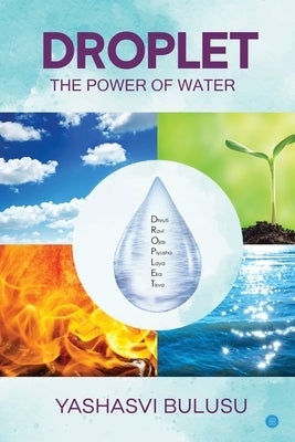 Droplet- The power of water by Bulusu, Yashasvi