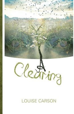 A Clearing by Carson, Louise