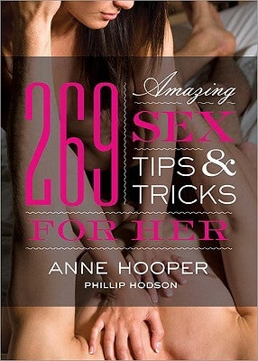 269 Amazing Sex Tips and Tricks for Her by Hooper, Anne