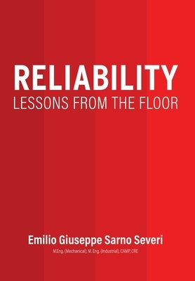 Reliability: Lessons From the Floor by Severi, Emilio Giuseppe Sarno