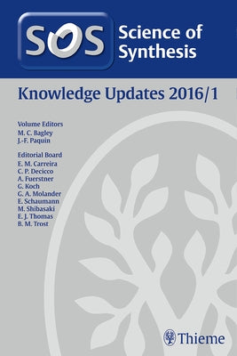 Science of Synthesis Knowledge Updates 2016 Vol. 1 by Bagley, Mark