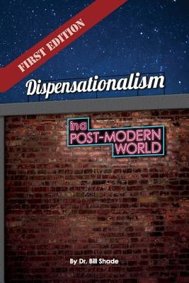 Dispensationalism in a Post-Modern World by Wilson, Heather