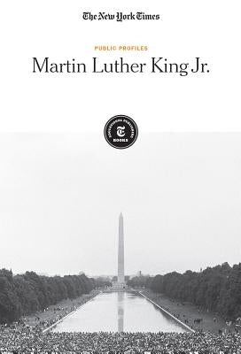Martin Luther King Jr. by Editorial Staff, The New York Times