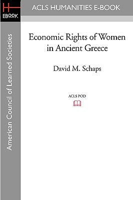 Economic Rights of Women in Ancient Greece by Schaps, David M.