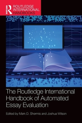 The Routledge International Handbook of Automated Essay Evaluation by Shermis, Mark D.