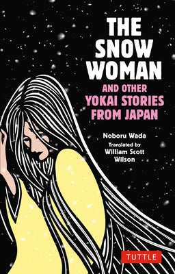 The Snow Woman and Other Yokai Stories from Japan by Wada, Noboru