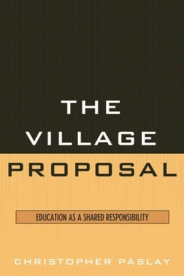 Village Proposal: Education as a Shared Responsibility by Paslay, Christopher