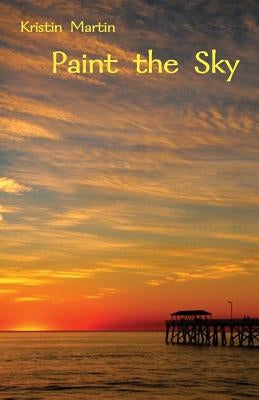 Paint the Sky by Martin, Kristin