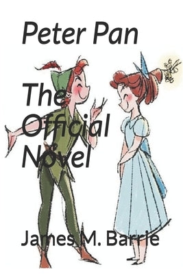 Peter Pan: The Official Novel by Classics, Hingedorn
