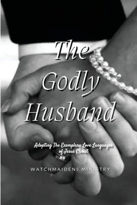 The Godly Husband by Ministry, Watchmaidens