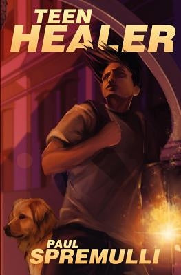 Teen Healer by Spremulli, Paul