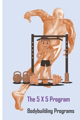The 5 X 5 Program: Bodybuilding Programs by Horse, Dark