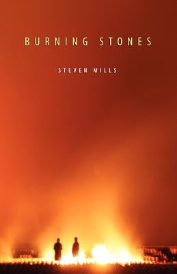 Burning Stones by Mills, Steven