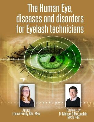 The Human Eye, diseases and disorders for Eyelash technicians. by McLaughlin Mbchb, Michael D.