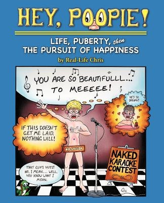 Hey, Poopie!: Life, Puberty, Then the Pursuit of Happiness by Real-Life, Chris