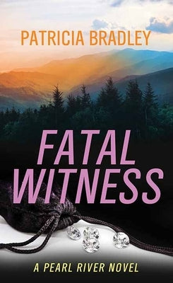 Fatal Witness: A Pearl River Novel by Bradley, Patricia