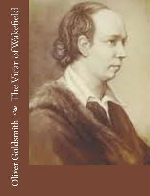 The Vicar of Wakefield by Goldsmith, Oliver