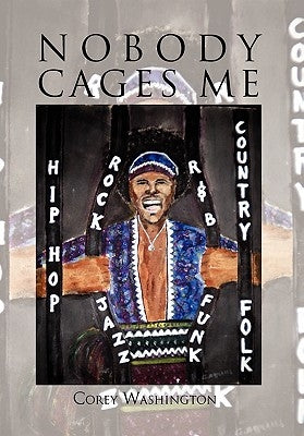 Nobody Cages Me by Washington, Corey