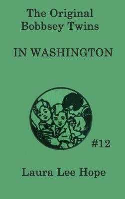 The Bobbsey Twins In Washington by Hope, Laura Lee