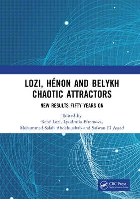 Lozi, Hénon and Belykh Chaotic Attractors: New Results Fifty Years On by Lozi, René