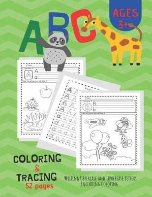 ABC Coloring & Tracing: Alphabet Handwriting Practice workbook for Pre K, Kindergarten and Kids Ages 3-6. And coloring activity books by Oan, Sarah