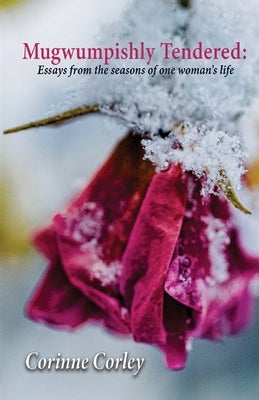 Mugwumpishly Tendered by Corley, M. Corinne