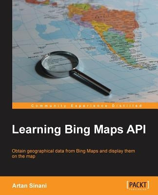 Learning Bing Maps API by Sinani, Artan