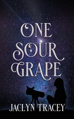 One Sour Grape by Tracey, Jaclyn