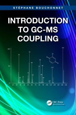 Introduction to Gc-MS Coupling by Bouchonnet, Stephane