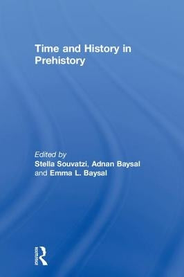 Time and History in Prehistory by Souvatzi, Stella