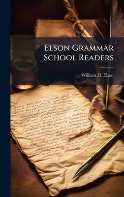 Elson Grammar School Readers by Elson, William H.