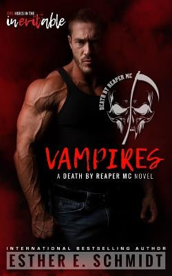 Vampires: Death by Reaper MC #2 by Schmidt, Esther E.