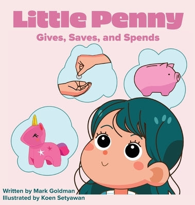 Little Penny Gives, Saves, and Spends by Goldman, Mark