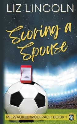 Scoring a Spouse by Lincoln, Liz