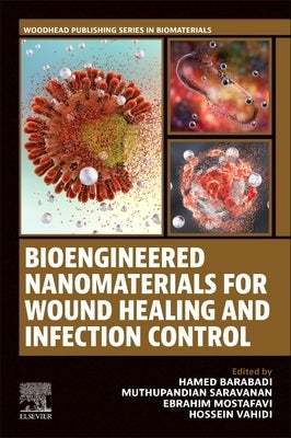 Bioengineered Nanomaterials for Wound Healing and Infection Control by Barabadi, Hamed