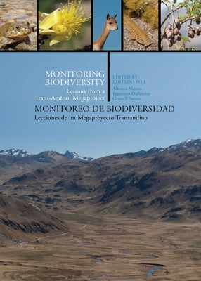 Monitoring Biodiversity/Monitoreo de Biodiversidad: Lessons from a Trans-Andean Megaproject/Lecciones de Un Megaproyecto Transandino by Alonso, Alfonso