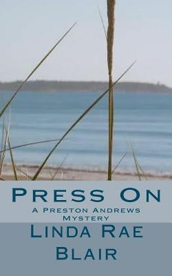 Press On: A Preston Andrews Mystery by Blair, Linda Rae