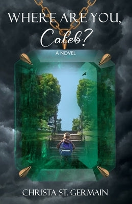 Where Are You, Caleb? by St Germain, Christa