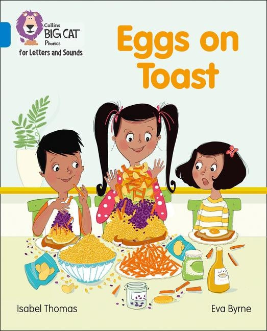 Eggs on Toast: Band 04/Blue by Thomas, Isabel