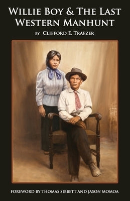 Willie Boy & The Last Western Manhunt by Sibbett, Thomas