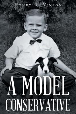 A Model Conservative by Vinson, Henry R.