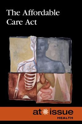 The Affordable Care ACT by Thompson, Tamara