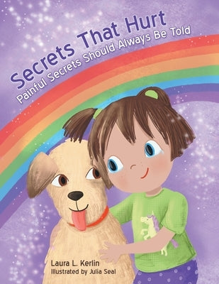 Secrets That Hurt: Painful Secrets Should Always Be Told by Kerlin, Laura L.