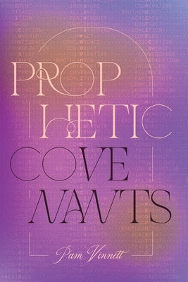 Prophetic Covenants by Vinnett, Pam