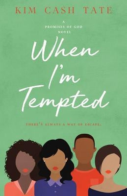 When I'm Tempted: A Promises of God Novel by Tate, Kim Cash