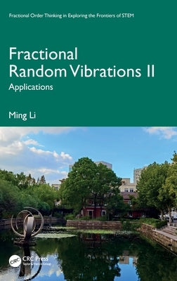 Fractional Random Vibrations II: Applications by Li, Ming