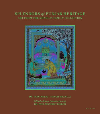 Splendors of Punjab Heritage by Khanuja, Parvinderjit Singh