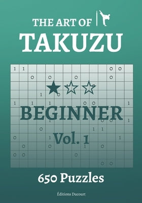 The Art of Takuzu Beginner Vol.1 by Ducourt, Editions